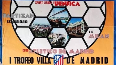 ¿Qué fue del Villa de Madrid? El trofeo del Atleti por el que pasaron Milan, Liverpool, River, Ajax...