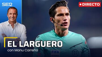 El Larguero, en directo: La RFEF aparta a Munuera Montero y la previa del Real Madrid-Manchester City.