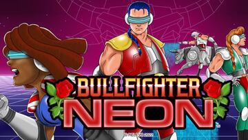 Bullfighter NEON celebra el inicio de su campaña de Kickstarter con nueva información