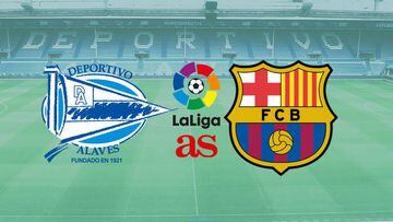 Alav&eacute;s vs Barcelona: how and where to watch; times, TV, online