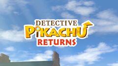 Detective Pikachu Returns: A Case Only for Fans