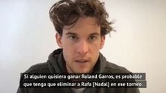 Thiem: "Si quieres ganar Roland Garros tienes que ganar a Nadal"