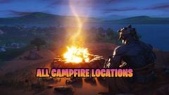 All campfire locations in Fortnite chapter 4 season 2: map and where are they?