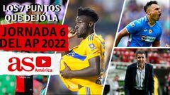 Los 7 puntos que dejó la Jornada 6 del Apertura 2022