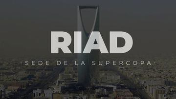 Riad, la tierra de la Supercopa: calor, dinero y tradiciones firmes