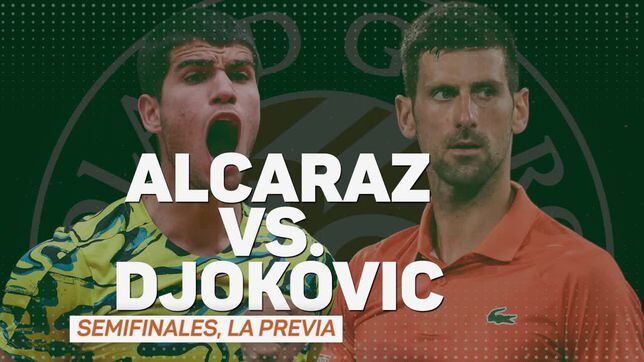 Alcaraz - Djokovic: horario, TV y dónde ver las semifinales de Roland Garros hoy