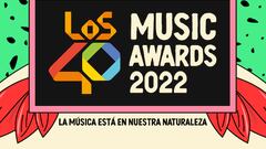 LOS40 Music Awards 2022: fecha y artistas confirmados