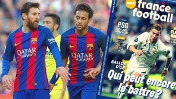 Messi, Neymar y la portada de &#039;France Football&#039; con Cristiano Ronaldo candidato al Bal&oacute;n de Oro 2017.