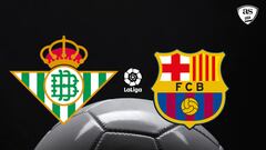 Betis vs Barcelona: Times, how to watch on TV, stream online | LaLiga