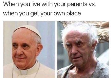 "Cuando vives con tus padres vs cuando tienes tu propio lugar". Uno de los memes que desde hace tiempo circulan en la red comparando al Papa Francisco con Jonathan Pryce.