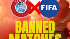 FIFA and UEFA banned games