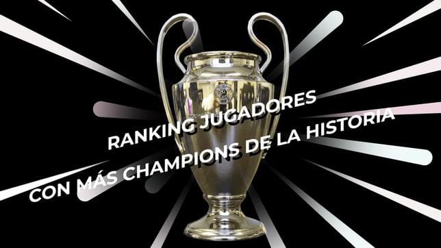 El ranking de los jugadores que más Champions League han ganado en la historia