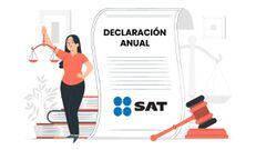 Declaración anual SAT: ¿Qué es, por qué es obligatorio presentarla y quiénes están exentos?