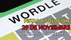 Wordle en español, científico y tildes para el reto de hoy 29 de noviembre: pistas y solución