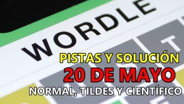 Wordle en español, científico y tildes para el reto de hoy 20 de mayo: pistas y solución