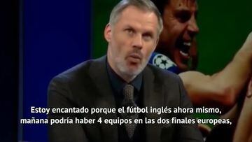 El directo dardo de Carragher al fútbol español que desató la polémica en Europa