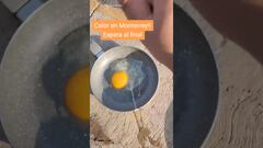 Vídeo: Con más de 40 grados centígrados, en Monterrey cocinan un huevo en la calle
