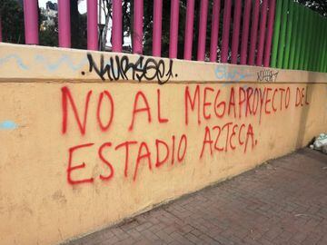 Calles aledañas lucen pintas en contra del mega proyecto de remodelación del Azteca