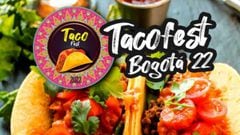 Taco Fest 2022 en Bogotá: cuándo es, costos y quién participa