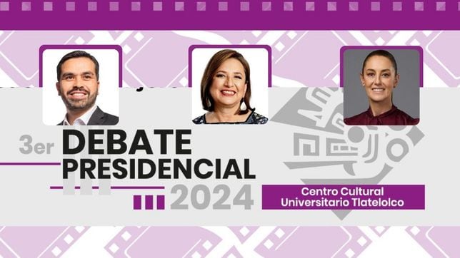 Tercer Debate Presidencial 2024: fecha, hora y cómo ver el encuentro entre Sheinbaum, Gálvez y Máynez