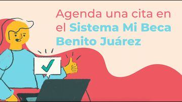 Cómo agendar una cita para Becas Benito Juárez: pasos a seguir