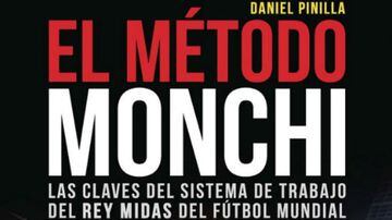 2. ‘El Método Monchi: Las claves del sistema de trabajo del Rey Midas del fútbol mundial’, de Daniel Pinilla.