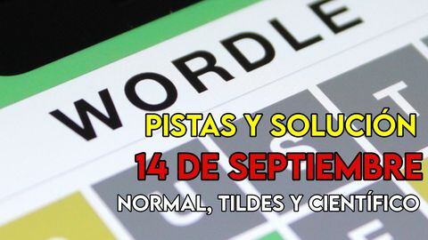 Wordle en español, científico y tildes para el reto de hoy 14 de septiembre: pistas y solución