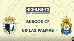Resumen del Burgos vs Las Palmas de LaLiga SmartBank