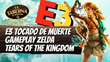 La Taberna: E3 cancelado y lo que nos deja el gameplay de Tears of the Kingdom