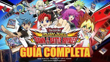 Yu-Gi-Oh! RUSH DUEL: Dawn of the Battle Royale!! - Gu&iacute;a completa: trucos, consejos y estrategias