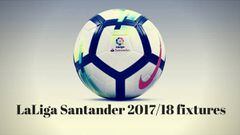 When are LaLiga Santander fixtures 2017/18 announced?