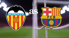 Valencia vs Barcelona: how and where to watch