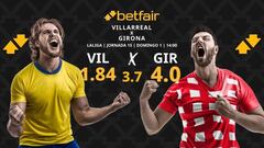Villarreal CF vs. Girona FC: horario, dónde ver, pronósticos y clasificación