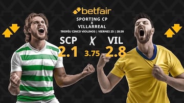 Sporting CP vs. Villarreal CF: horario, dónde ver y pronósticos