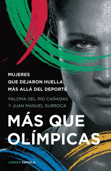 Carátula del nuevo libro de Paloma del Río, Más que olímpicas