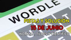 Wordle en español, científico y tildes para el reto de hoy 15 de junio: pistas y solución