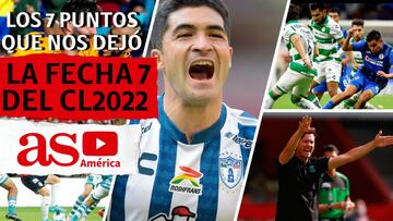 Los 7 puntos que nos dejó la jornada 7 del Clausura 2022