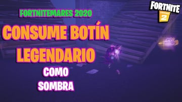 ¿Cómo consumir botín legendario como sombra en Fortnite? Desafíos Fortnimares 2020