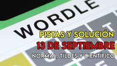 Wordle en español, científico y tildes para el reto de hoy 13 de septiembre: pistas y solución