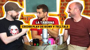 La Taberna: Sony cede con el crossplay, el lamentable crunch en Telltale...
