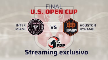 Fútbol de Primera | Final US Open Cup: Inter Miami vs Houston Dynamo