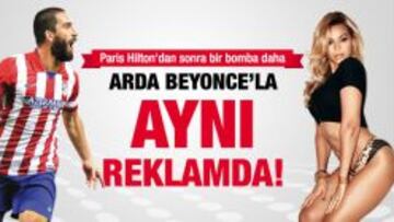 Arda podr&iacute;a hacer un spot con Beyonce.
 