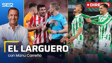 El Larguero, en directo: el Athletic cae ante el United y el Betis pone el primer pie en la final