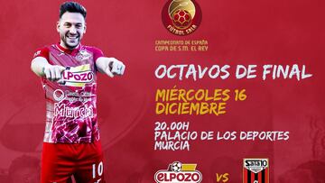 Cartel promocional del partido de octavos de final de la Copa del Rey de F&uacute;tbol Sala entre ElPozo Murcia y el F&uacute;tbol Emotion Zaragoza con el regreso de Pol Pacheco.