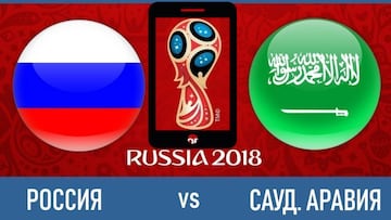 Cómo ver en el móvil el partido Rusia Arabia Saudi inaugural del Mundial 2018