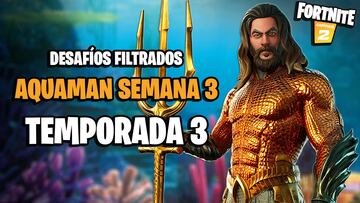 Fortnite Cap&iacute;tulo 2: desaf&iacute;os filtrados de Aquaman Semana 3