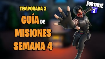 Fortnite Temporada 3: guía de Misiones de la Semana 4