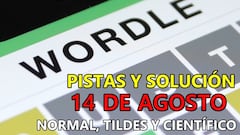 Wordle en español y tildes para el reto de hoy 14 de agosto: pistas y solución