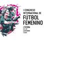 Irún acoge el Primer Congreso Internacional de Fútbol Femenino