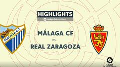 Resumen y goles del Málaga vs Zaragoza de LaLiga SmartBank